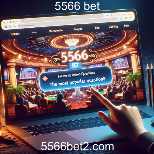 Tire Suas Dúvidas: Perguntas Frequentes no 5566 Bet
